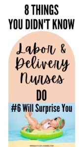 8 things you didn't know L&D nurses do. #6 will surprise you